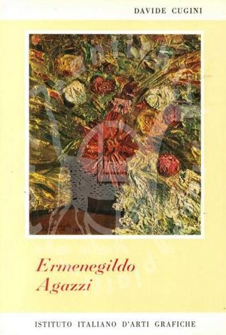 CUGINI DAVIDE - Ermenegildo AgazziPrefazione di Franco Russoli 1966