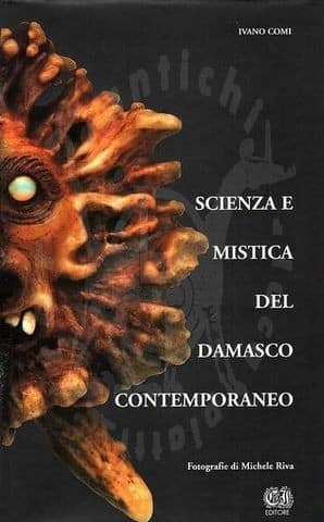 COMI IVANO - Scienza e mistica del damasco contemporaneo