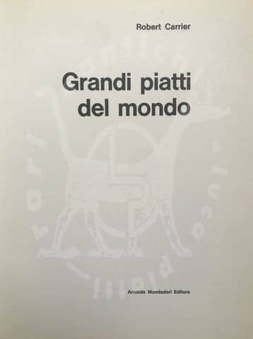Robert_Carrier_GRANDI_PIATTI_DEL_MONDO_Arnoldo_Mondadori_Editore_1965 (3)