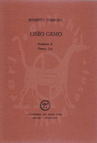Eugenio_TOMIOLO_Osèo_Gemo_INSEGNA_DEL_PESCE_D'ORO_VANNI_SCHEIWILLER (Copia)