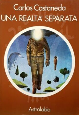 CASTANEDA CARLOS Una realtà separata Nuovi incontri con don Juan