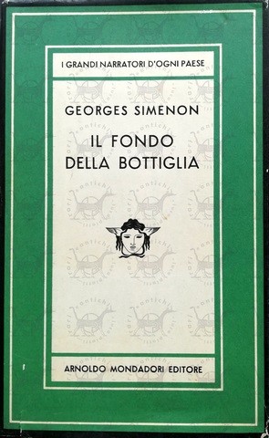 SIMENON GEORGES - Il fondo della bottiglia Prima edizione