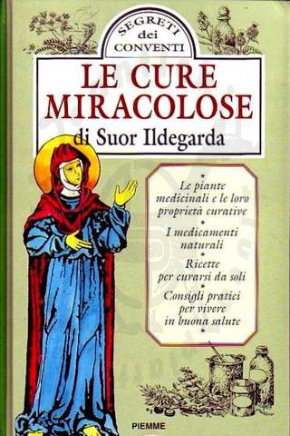 SCHILLER REINHARD - Le cure miracolose di suor Ildegarda