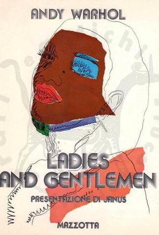 WARHOL ANDY - Ladies and gentlemen Mazzotta editore 1975