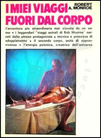 MONROE ROBERT - I miei viaggi fuori dal corpo