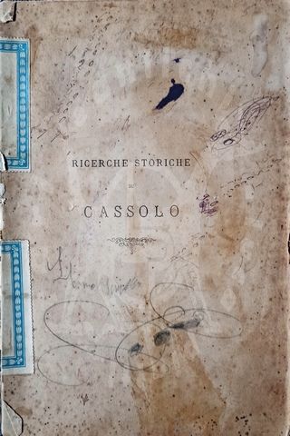 Antonio Colli RICERCHE STORICHE SU CASSOLO Mortara Premiato Stabilimento Cortellezzi 1878