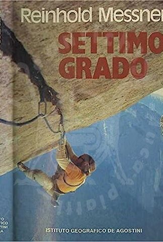 Messner Reinhold Settimo grado Clean climbing Arrampicata libera Nuova edizione