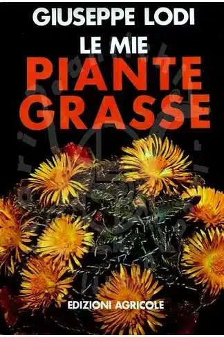 LODI GIUSEPPE – Le mie piante grasse