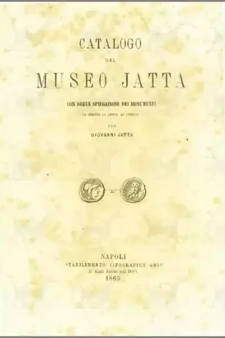 JATTA GIOVANNI - Catalogo del museo Jatta. Con breve spiegazione dei monumenti da servir di guida ai curiosi